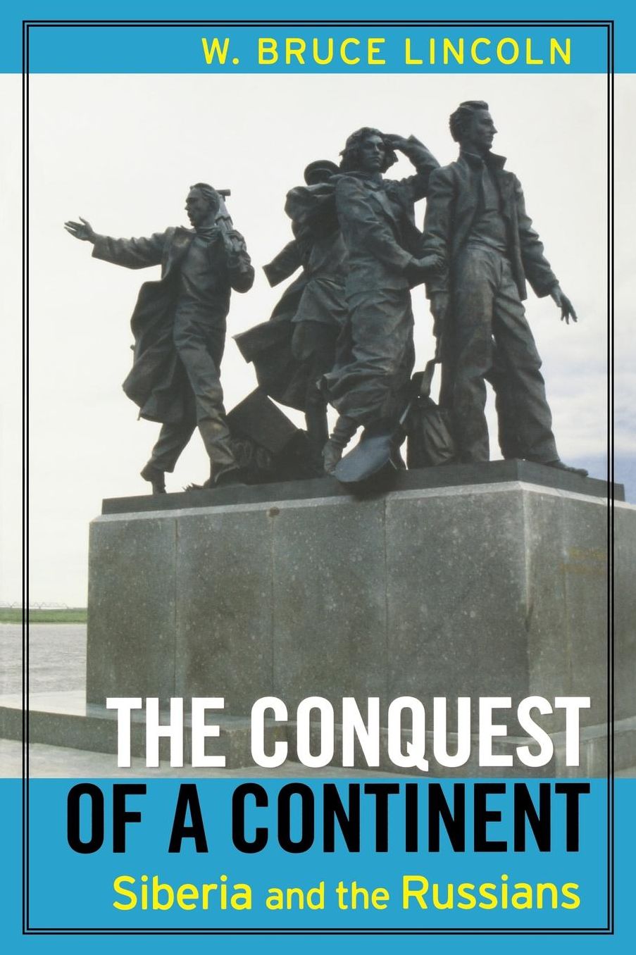 The Conquest of a Continent: Siberia and the Russians