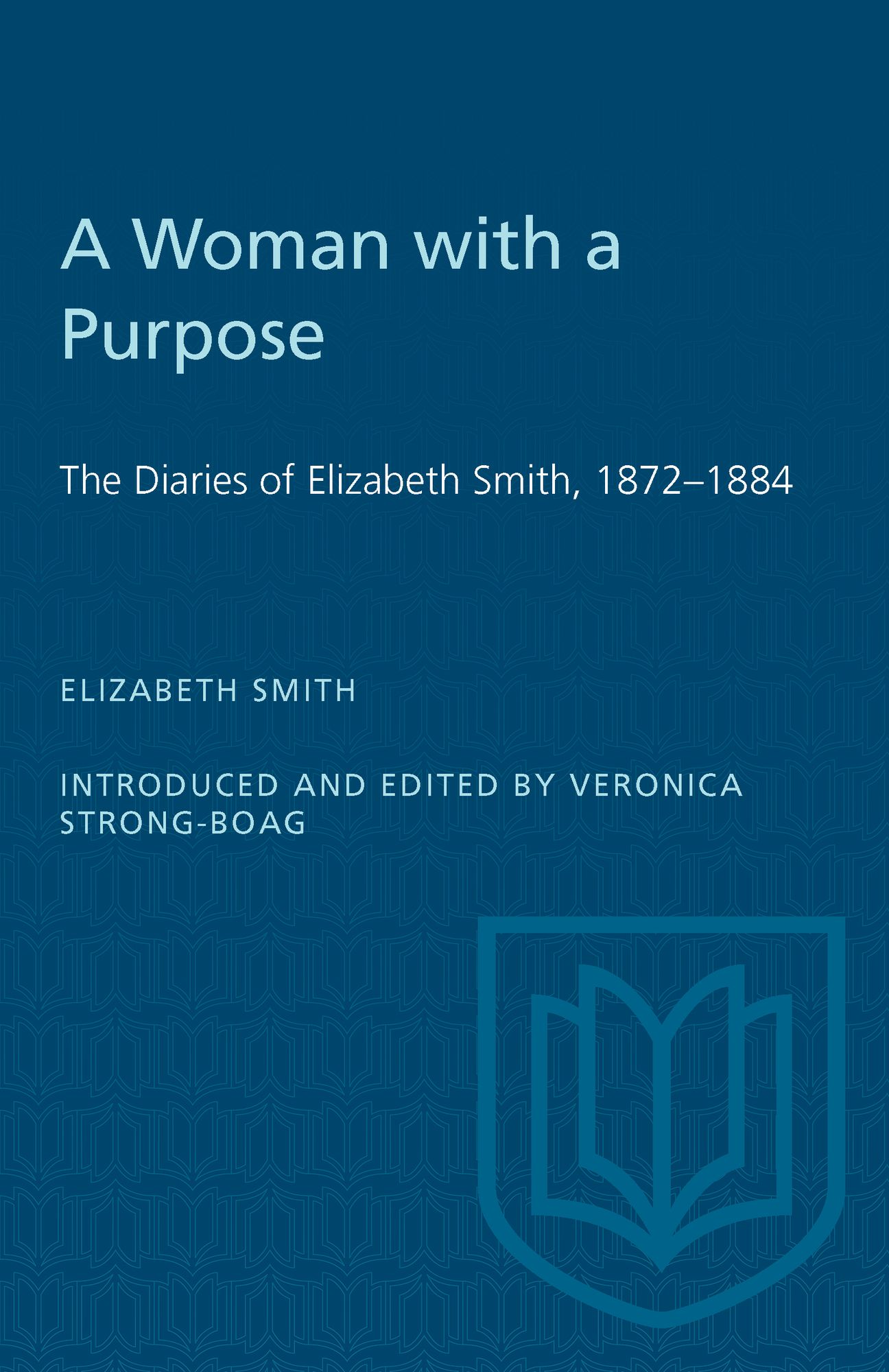 A Woman with a Purpose: The Diaries of Elizabeth Smith, 1872-1884
