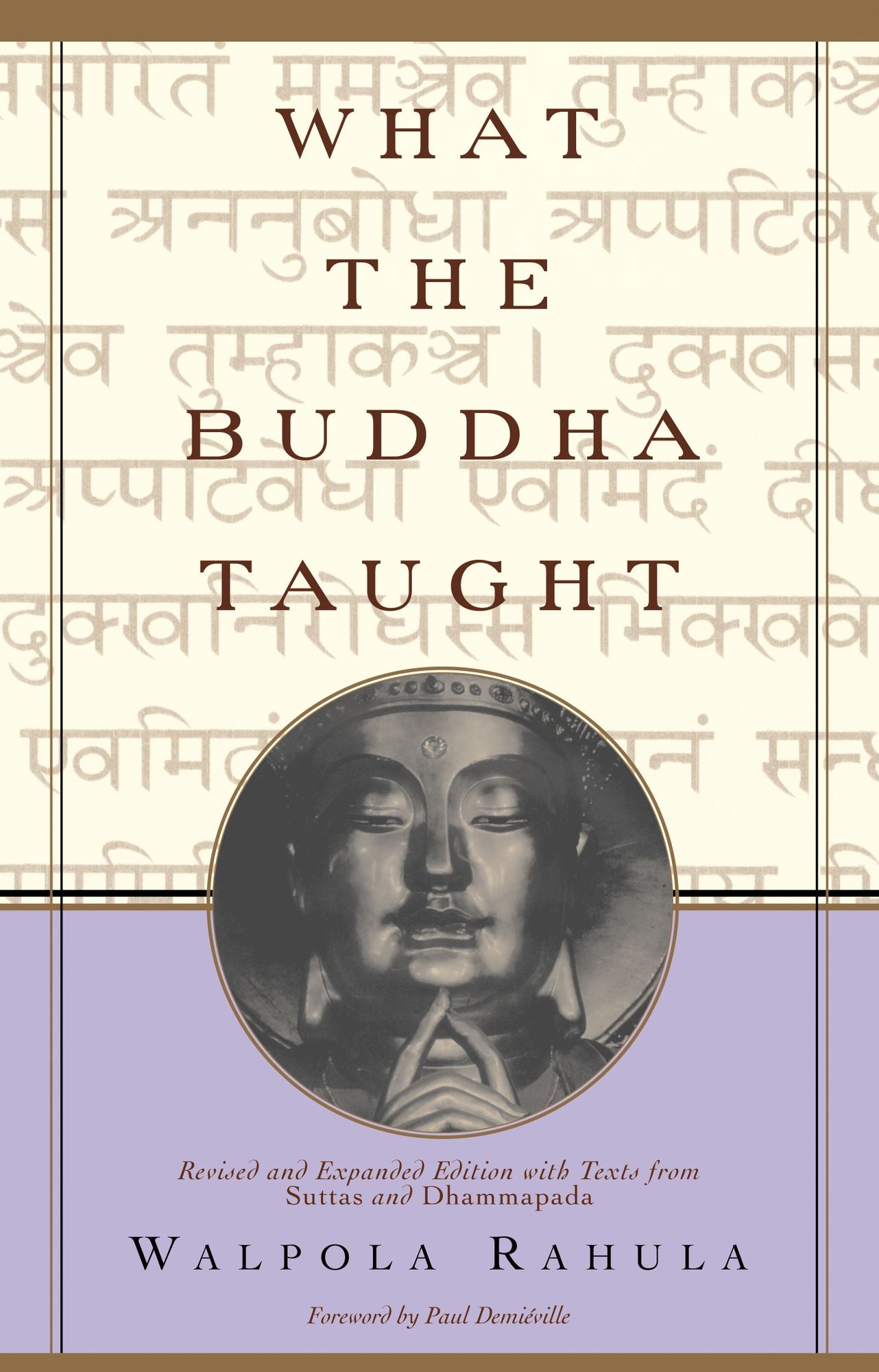 What the Buddha Taught: Revised and Expanded Edition with Texts from Suttas and Dhammapada