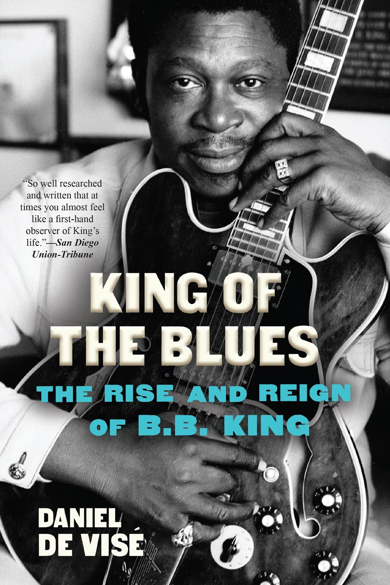 King of the Blues: The Rise and Reign of B.B. King