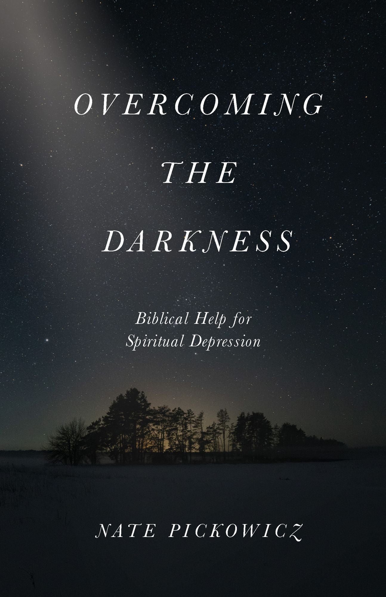 Overcoming the Darkness: Biblical Help for Spiritual Depression