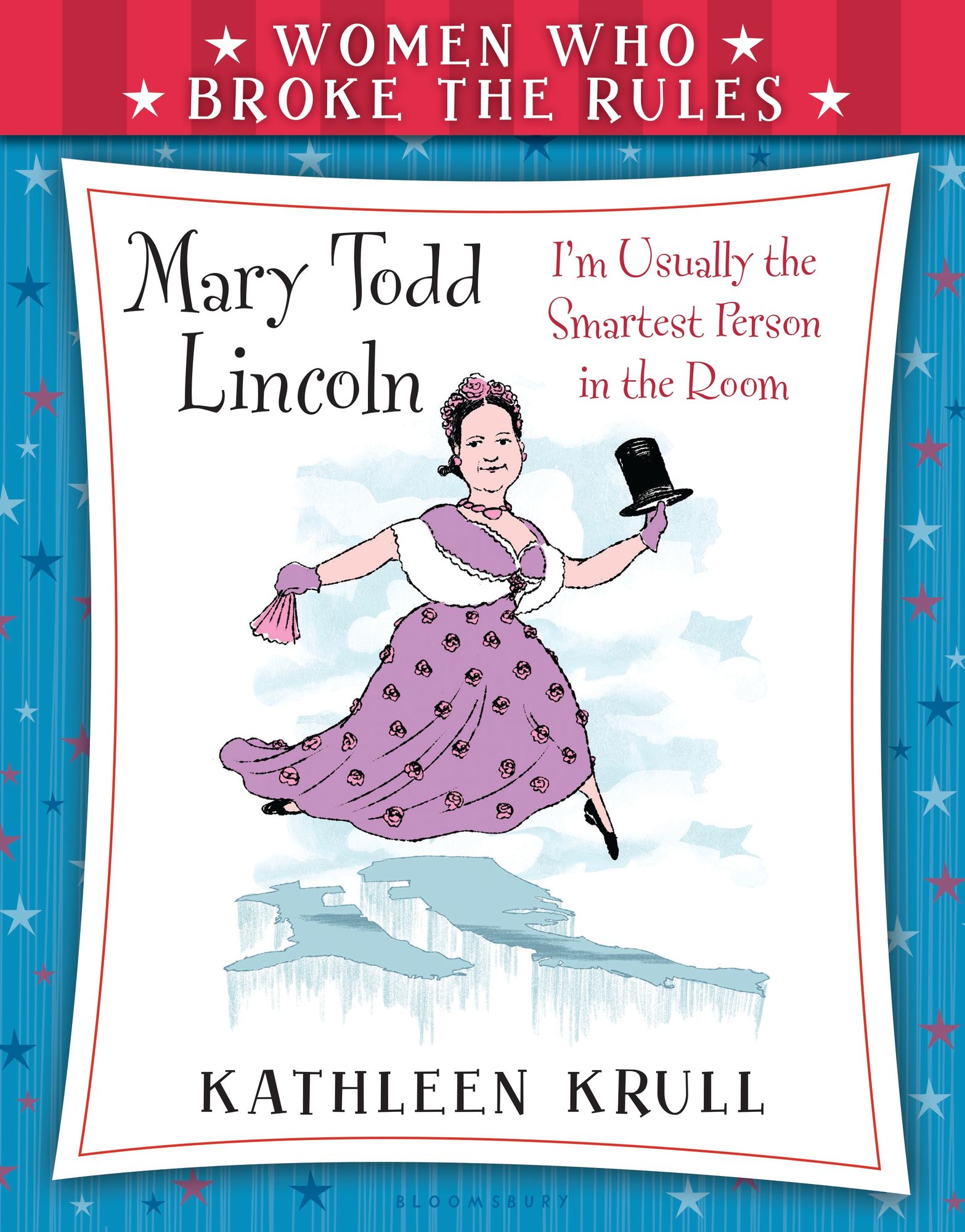 Mary Todd Lincoln (Women Who Broke the Rules Series)
