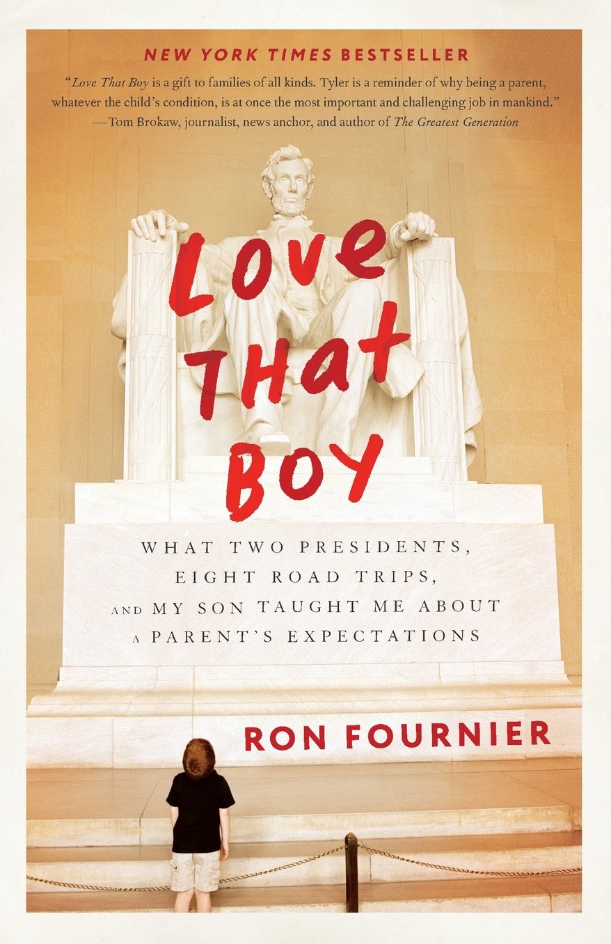 Love That Boy: What Two Presidents, Eight Road Trips, and My Son Taught Me about a Parent's Expectations