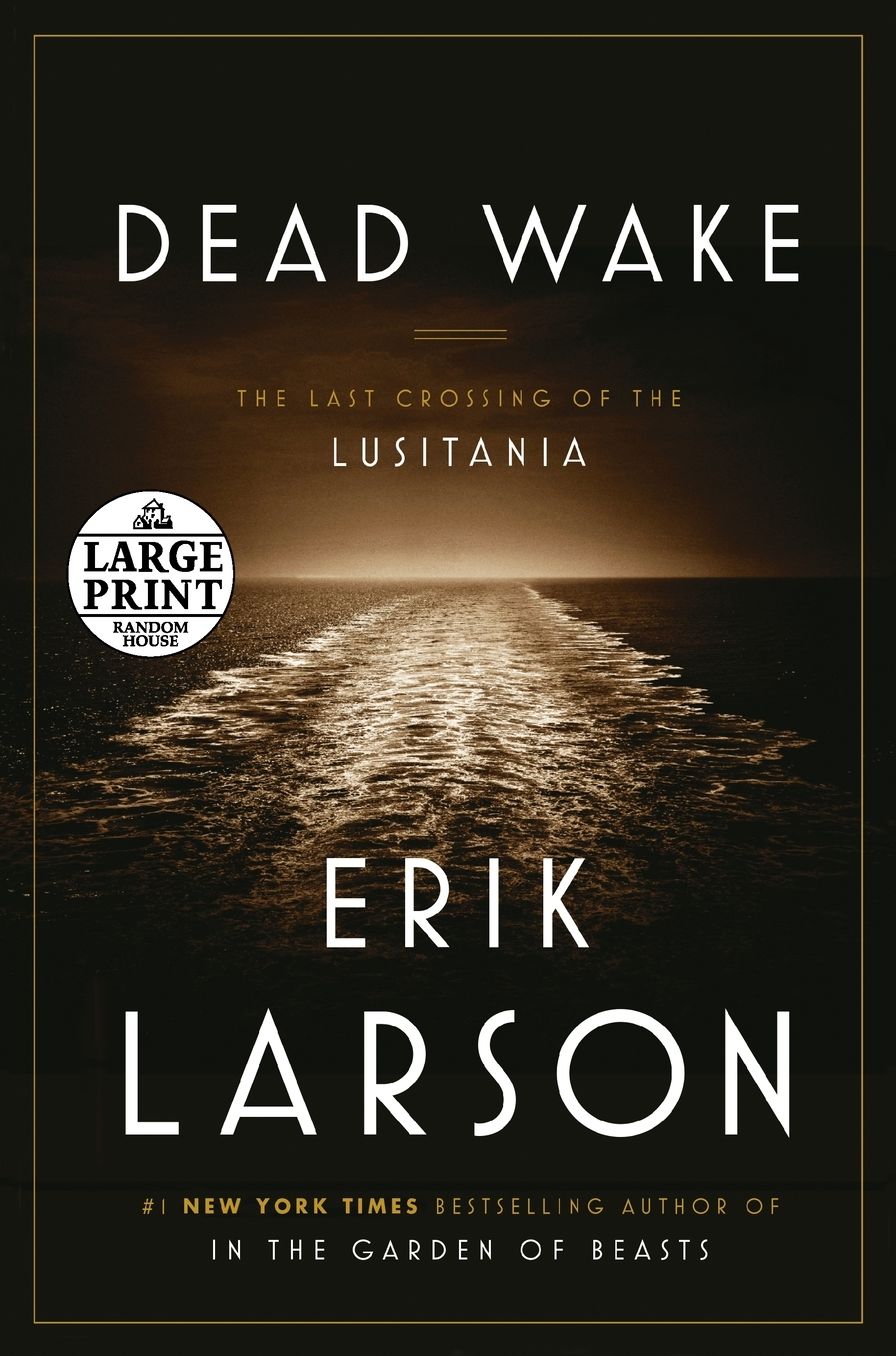 Dead Wake: The Last Crossing of the Lusitania