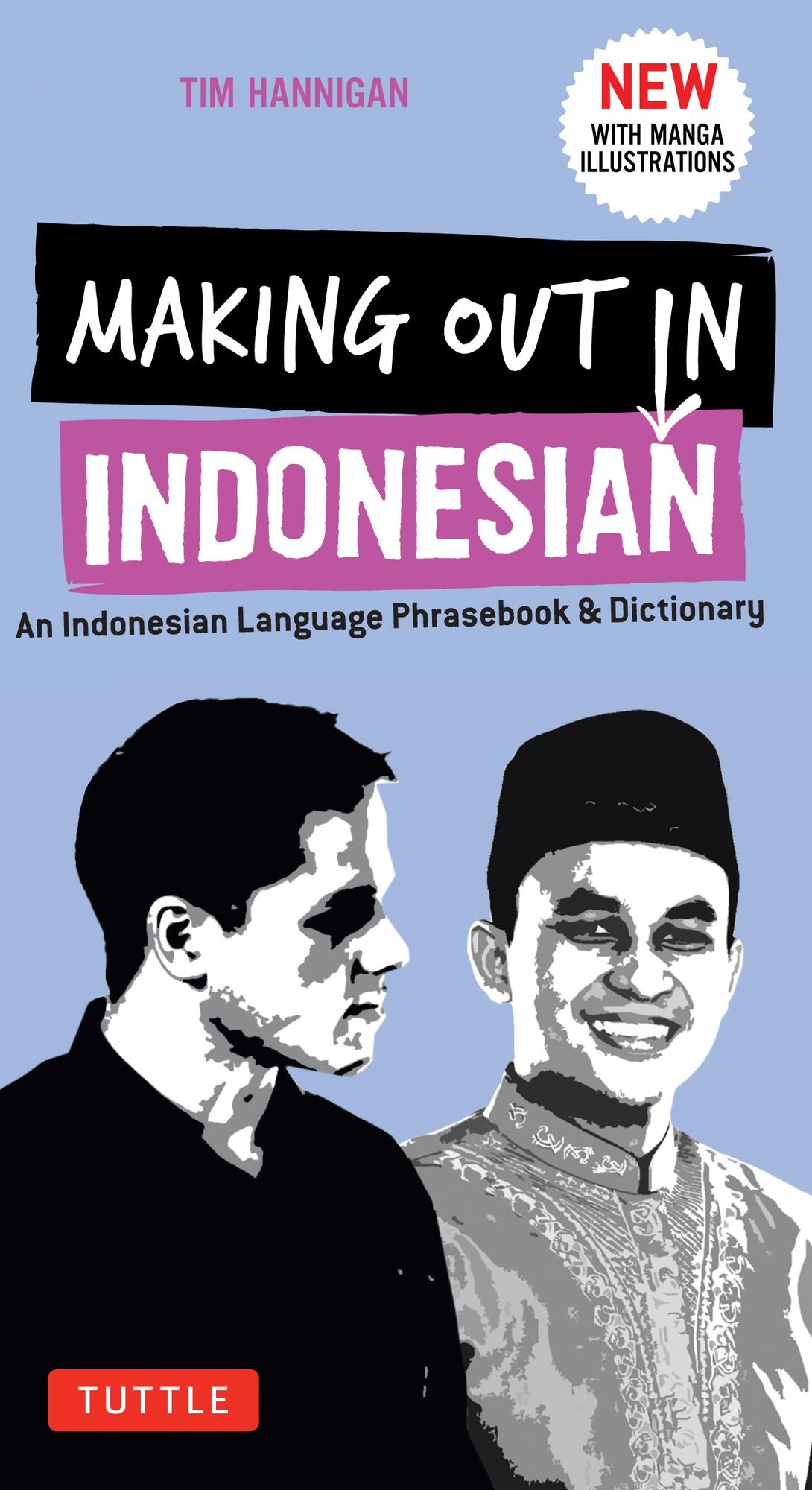 Making Out in Indonesian Phrasebook & Dictionary: An Indonesian Language Phrasebook & Dictionary (with Manga Illustrations)