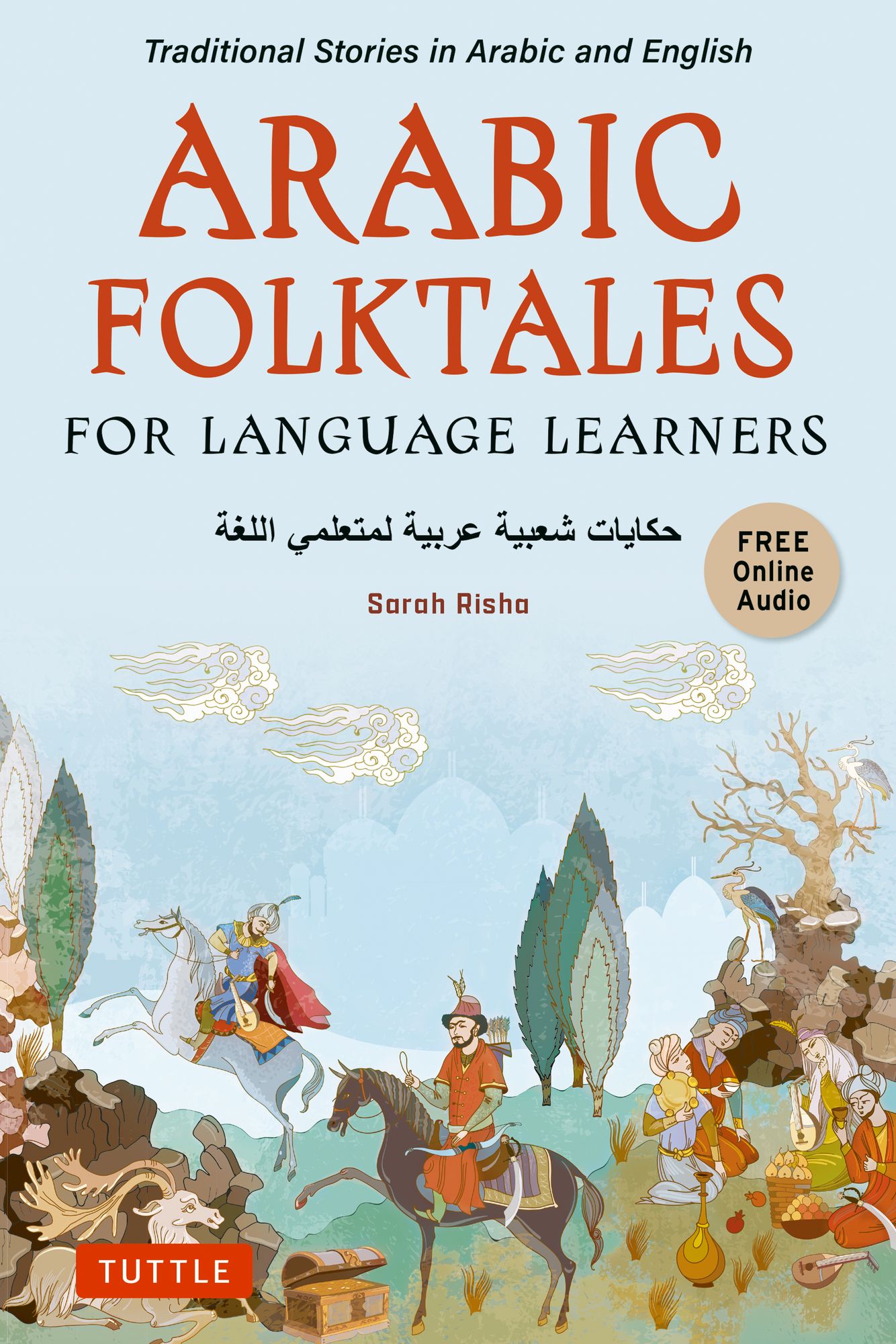 Arabic Folktales for Language Learners: Traditional Stories in Arabic and English (Free Online Audio in Arabic and English)