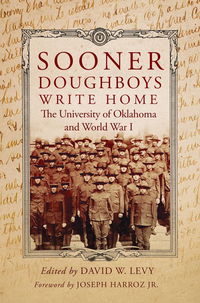 Sooner Doughboys Write Home: The University of Oklahoma and World War I