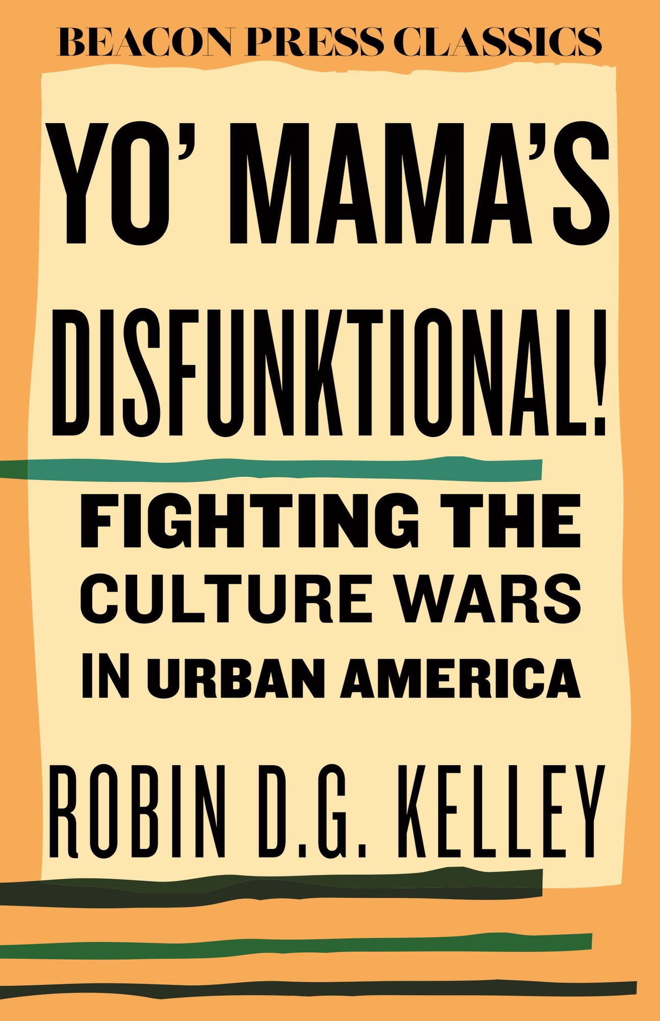 Yo' Mama's Disfunktional!: Fighting the Culture Wars in Urban America