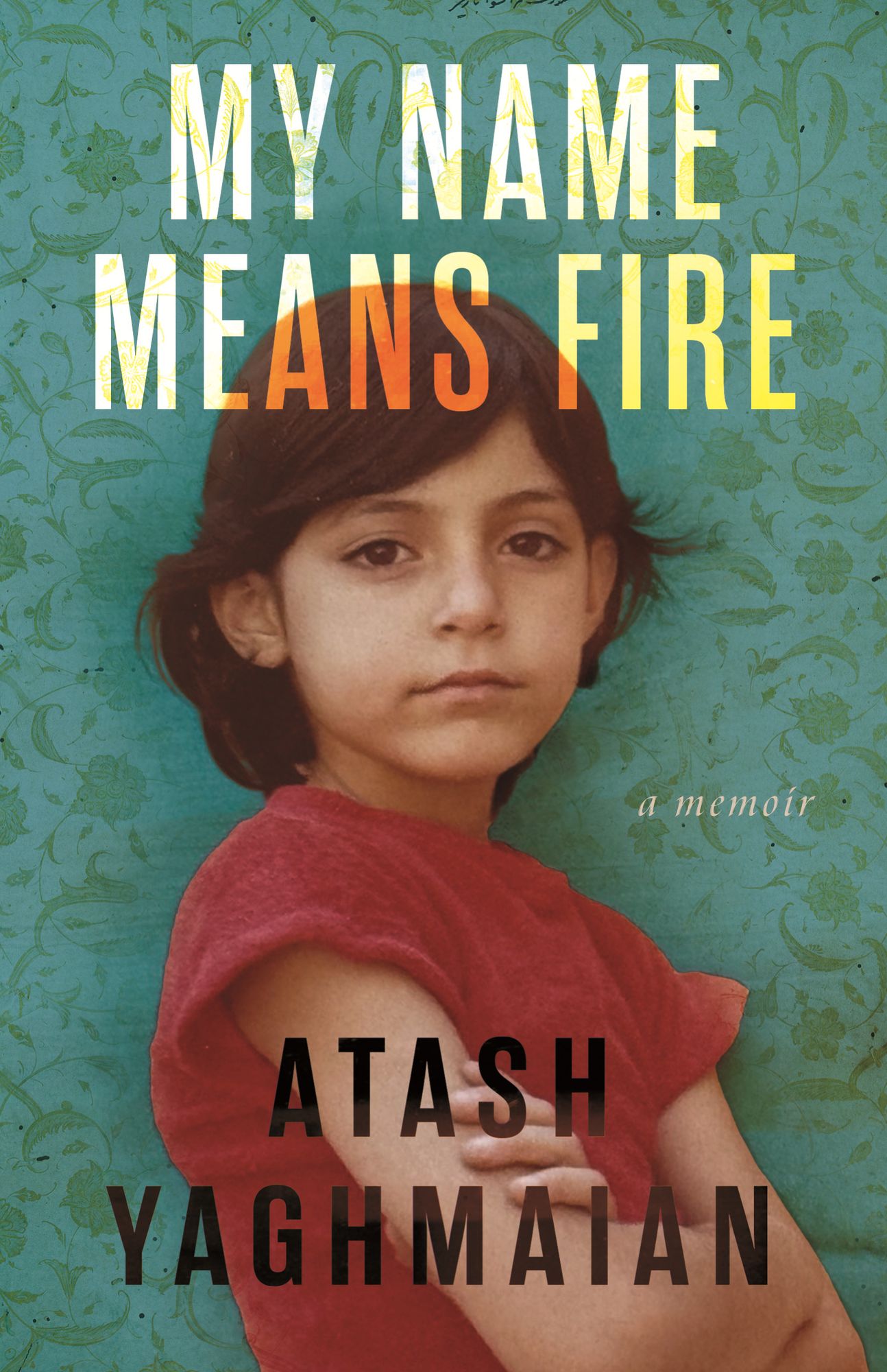 My Name Means Fire: A Memoir