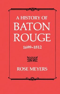 A History of Baton Rouge, 1699-1812
