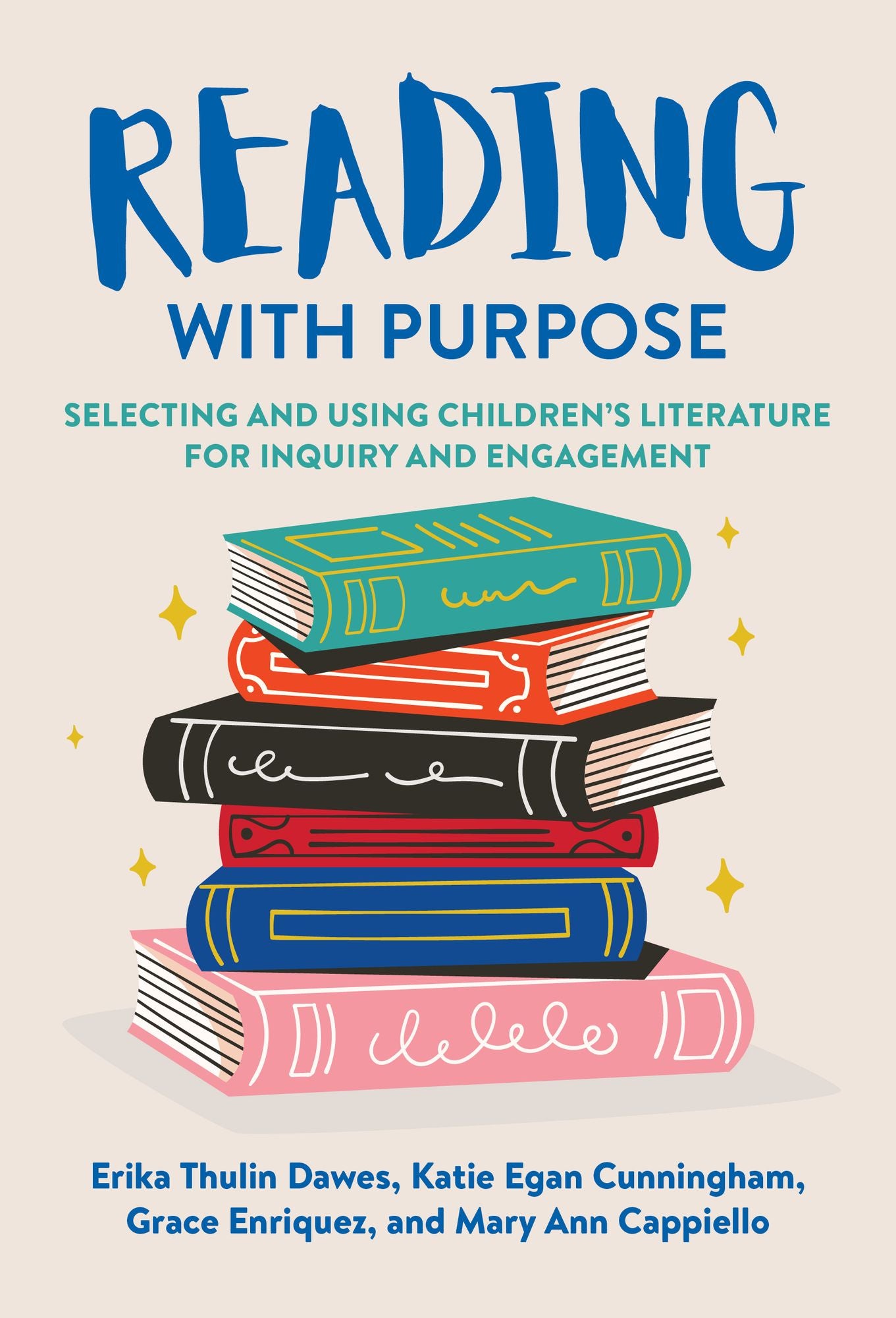 Reading With Purpose: Selecting and Using Children's Literature for Inquiry and Engagement