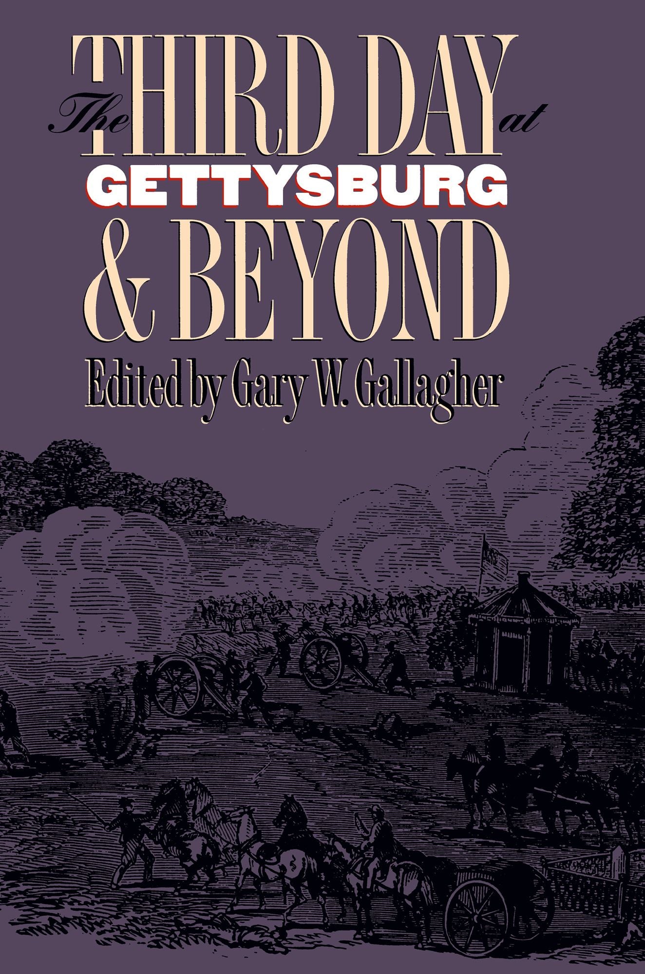 The Third Day at Gettysburg and Beyond