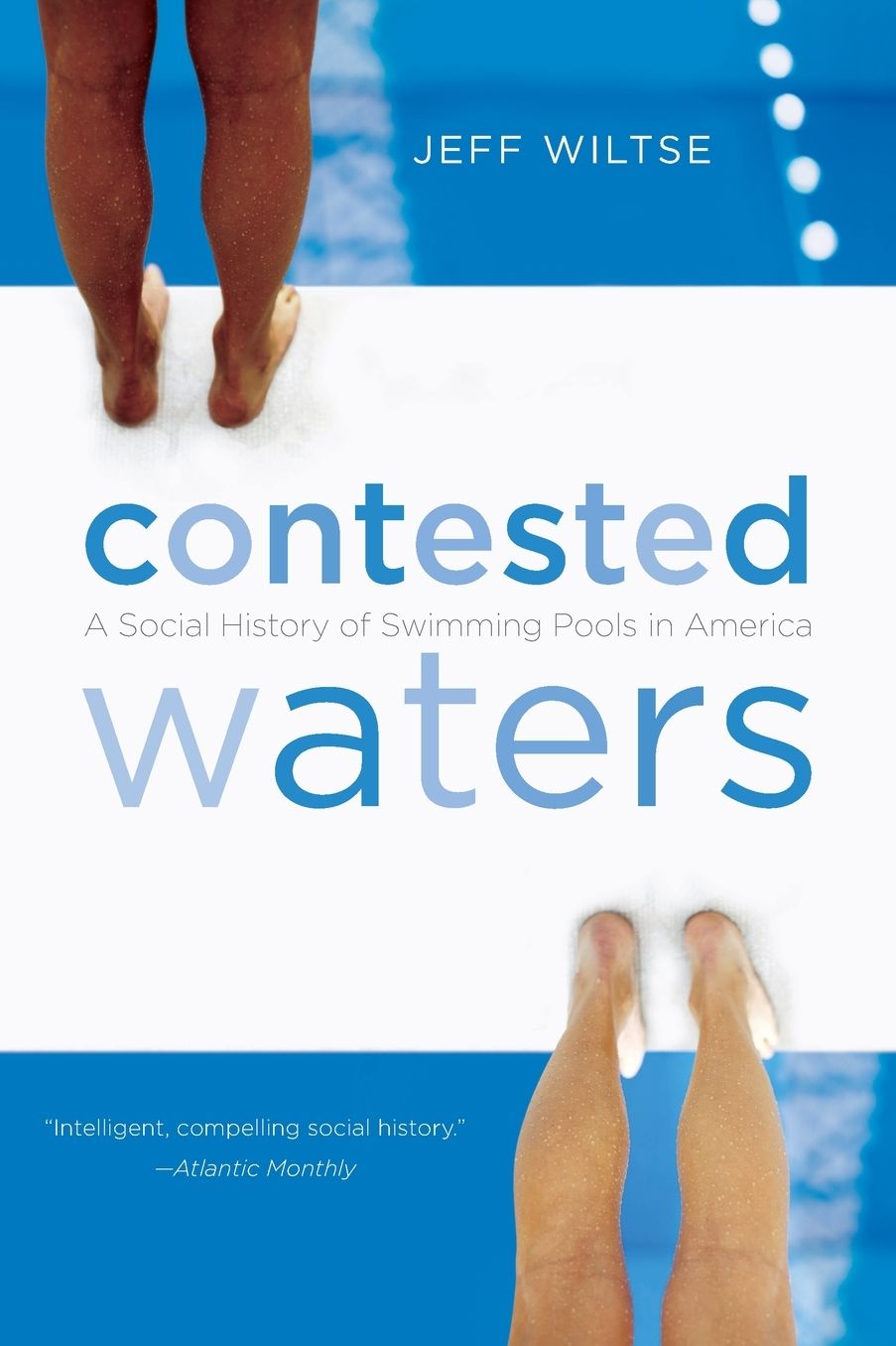 Contested Waters: A Social History of Swimming Pools in America