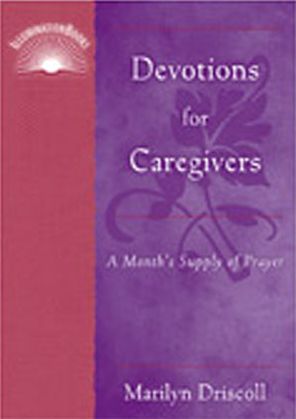Devotions for Caregivers: A Month's Supply of Prayer