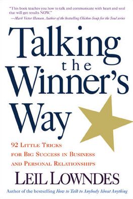Talking the Winner's Way : 92 Little Tricks for Big Success in Business and Personal Relationships