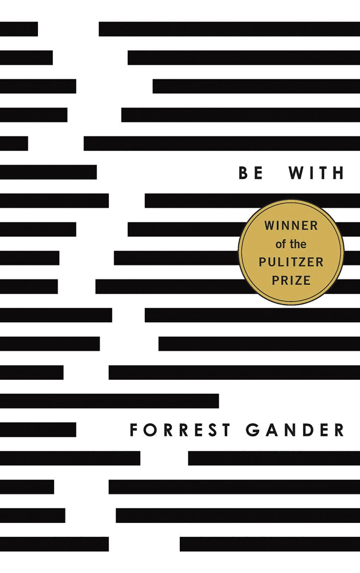 Be With (Pulitzer Prize Winner)