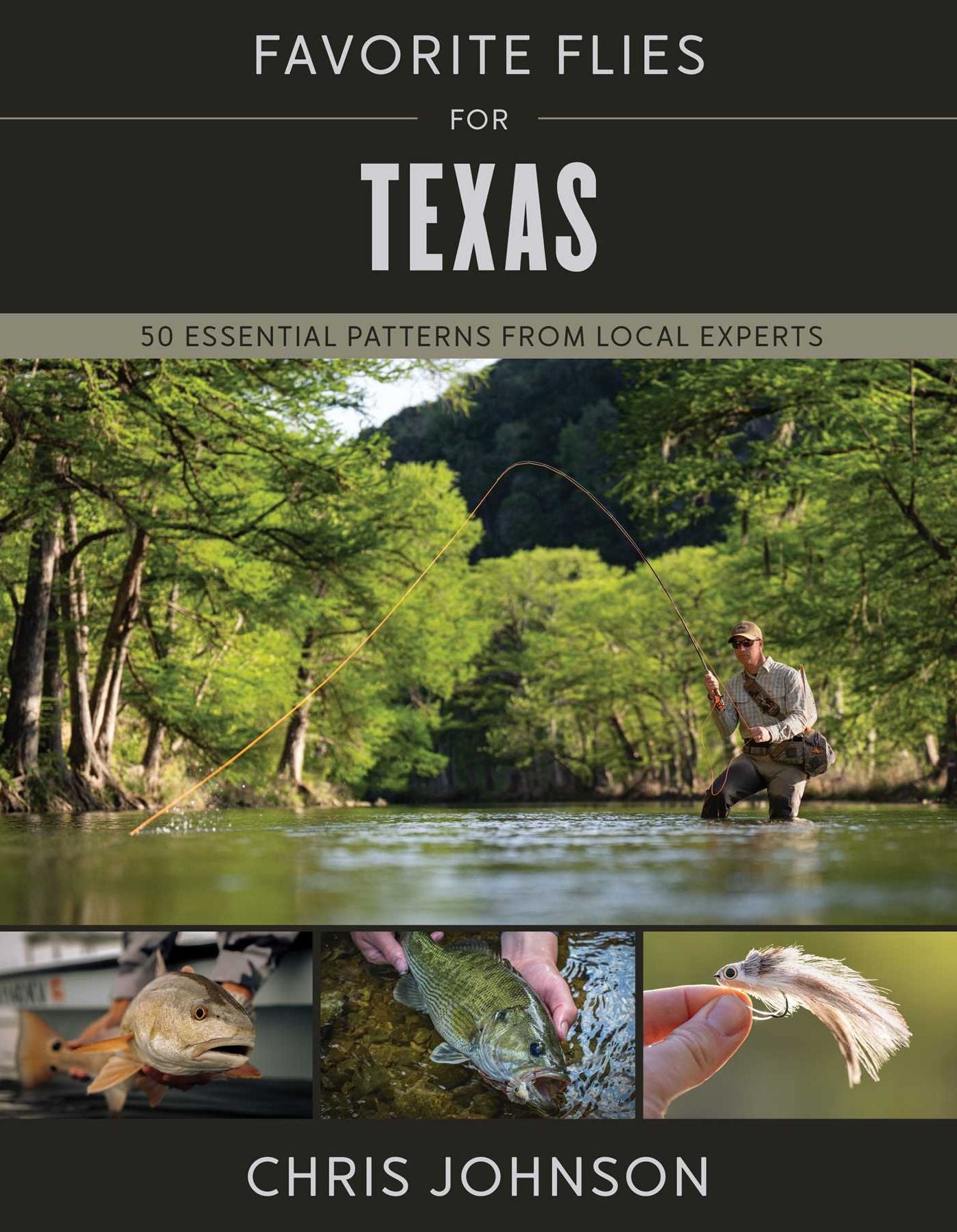 Favorite Flies for Texas: 50 Essential Patterns from Local Experts