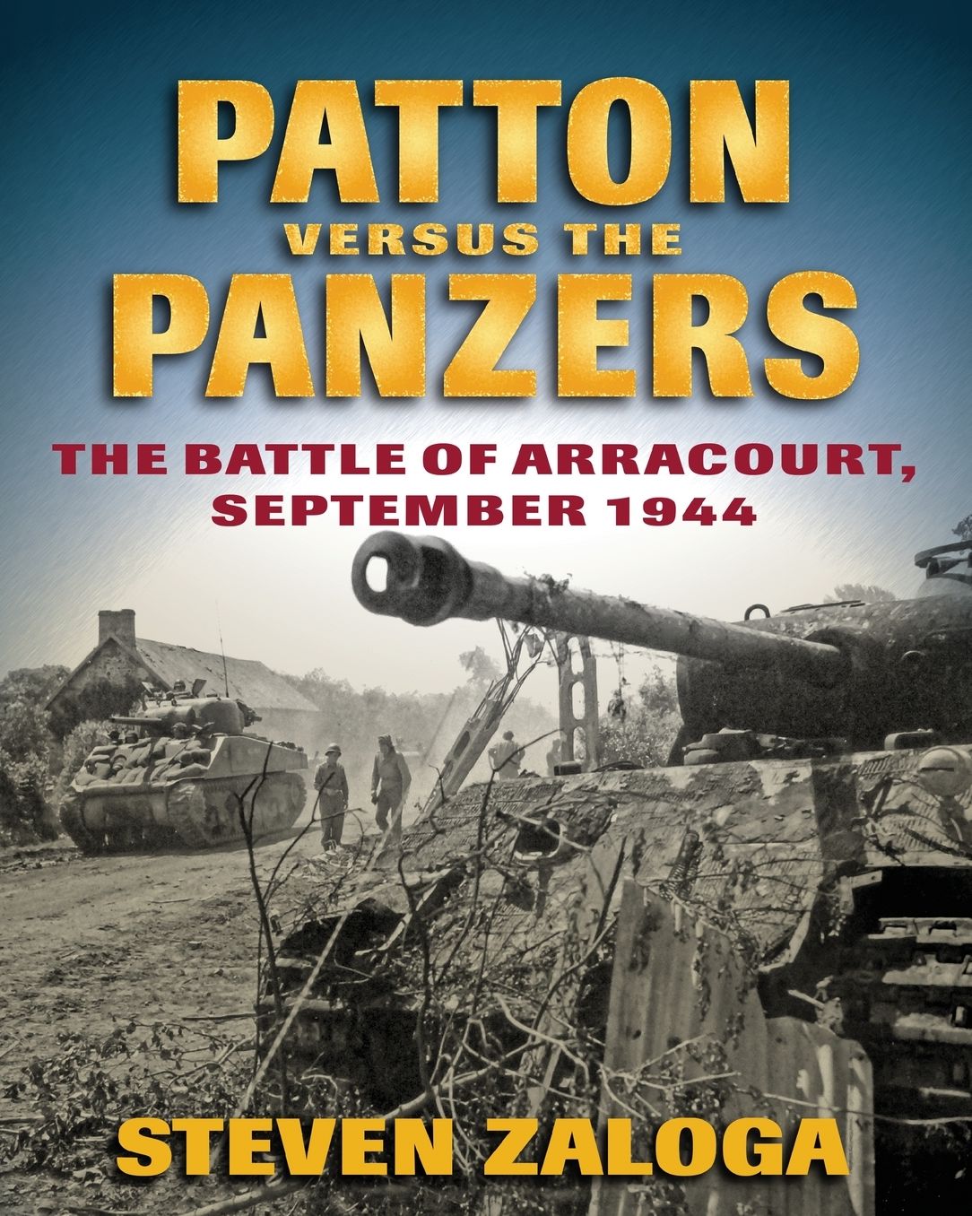Patton versus the Panzers: The Battle of Arracourt, September 1944