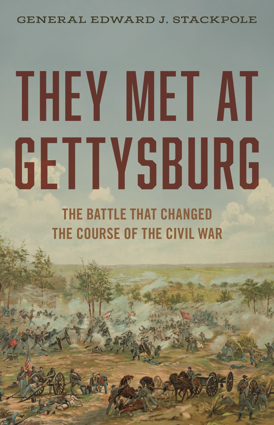They Met at Gettysburg: The Battle That Changed the Course of the Civil War