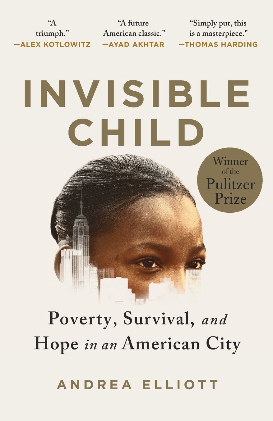 Invisible Child: Poverty, Survival, and Hope in an American City (Pulitzer Prize Winner)