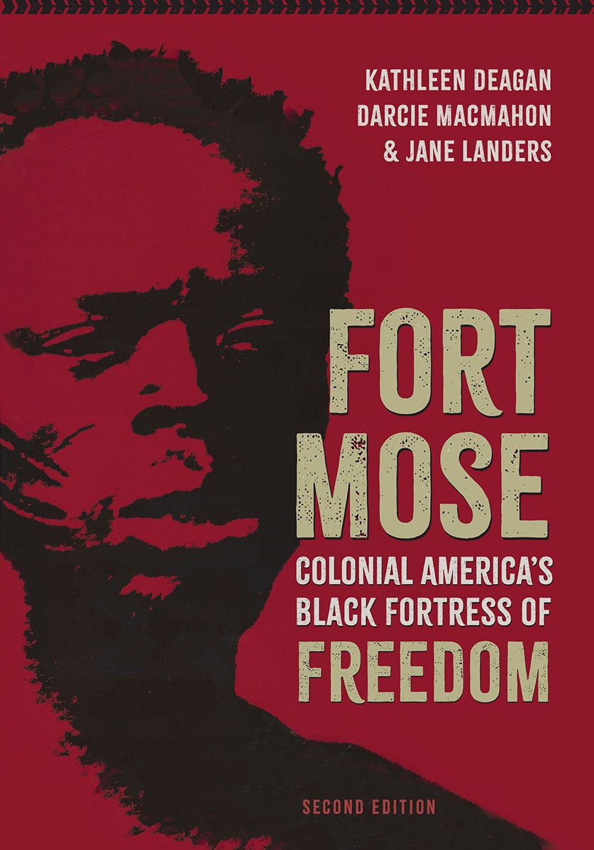Fort Mose, Second Edition: Colonial America's Black Fortress of Freedom