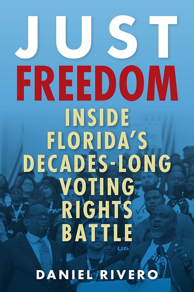 Just Freedom: Inside Florida's Decades-Long Voting Rights Battle