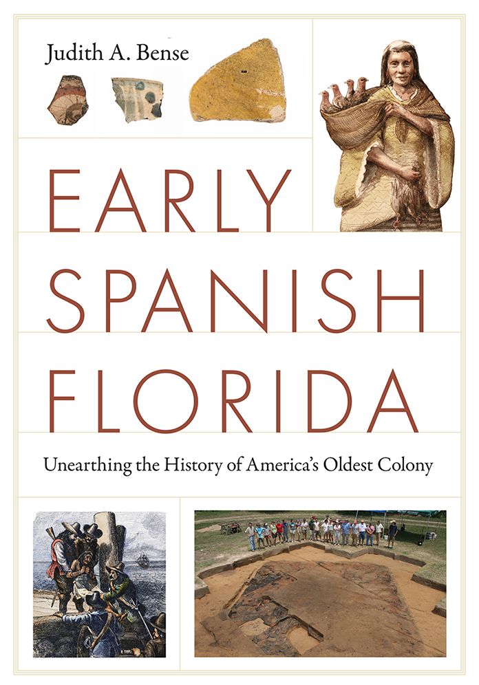 Early Spanish Florida: Unearthing the History of America's Oldest Colony