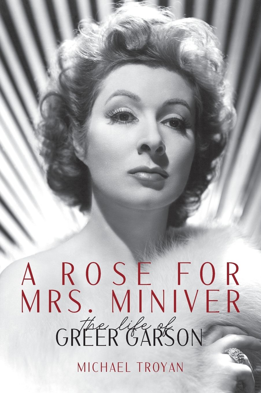 A Rose for Mrs. Miniver: The Life of Greer Garson
