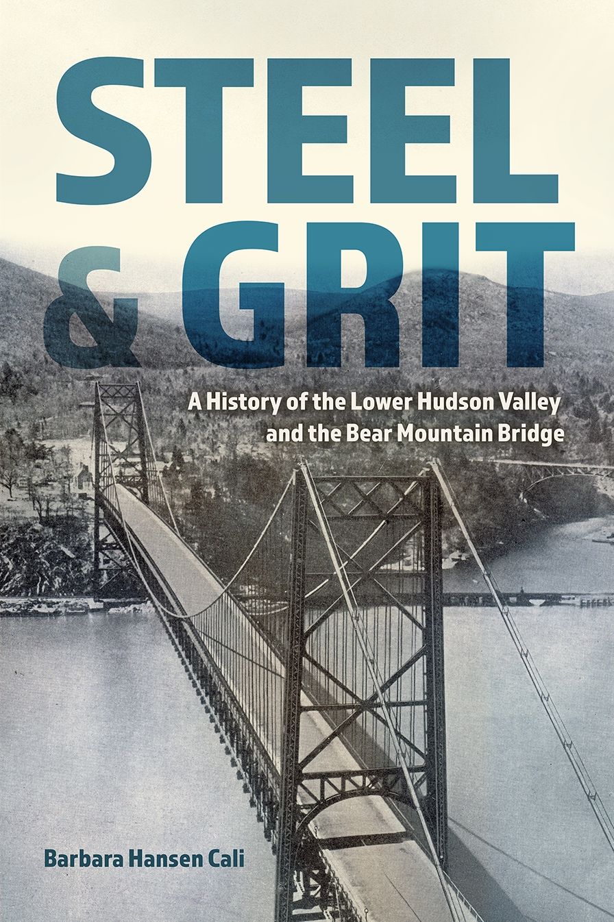 Steel and Grit: A History of the Lower Hudson Valley and the Bear Mountain Bridge