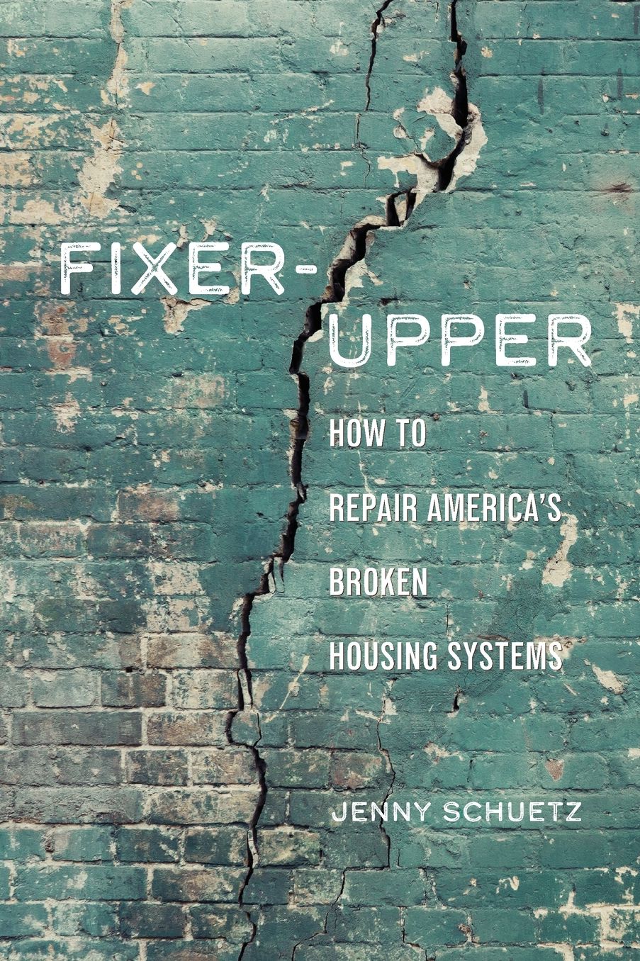 Fixer-Upper: How to Repair America's Broken Housing Systems