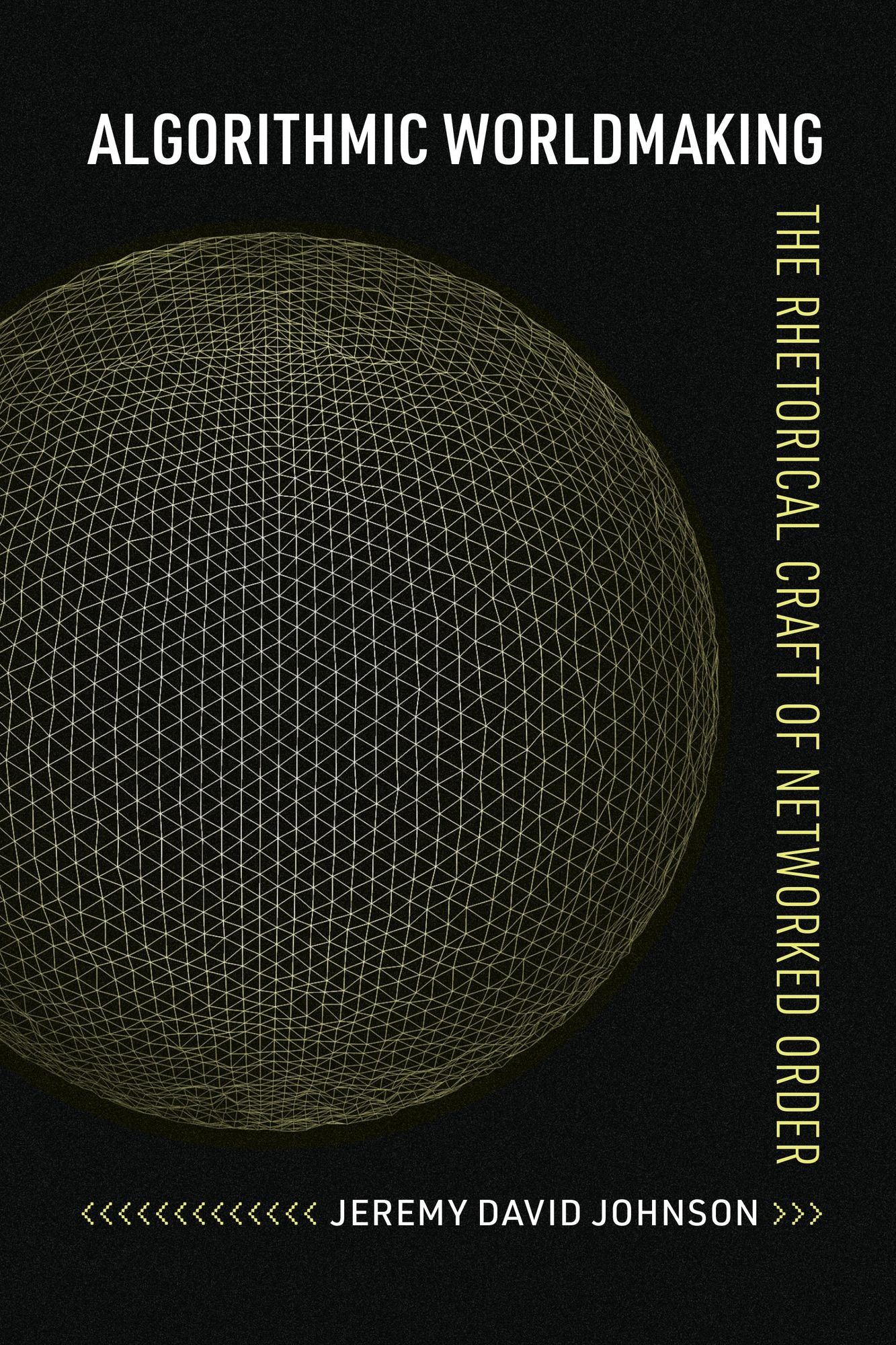 Algorithmic Worldmaking: The Rhetorical Craft of Networked Order