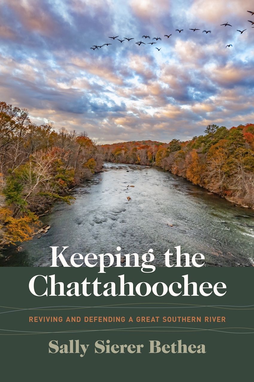 Keeping the Chattahoochee: Reviving and Defending a Great Southern River