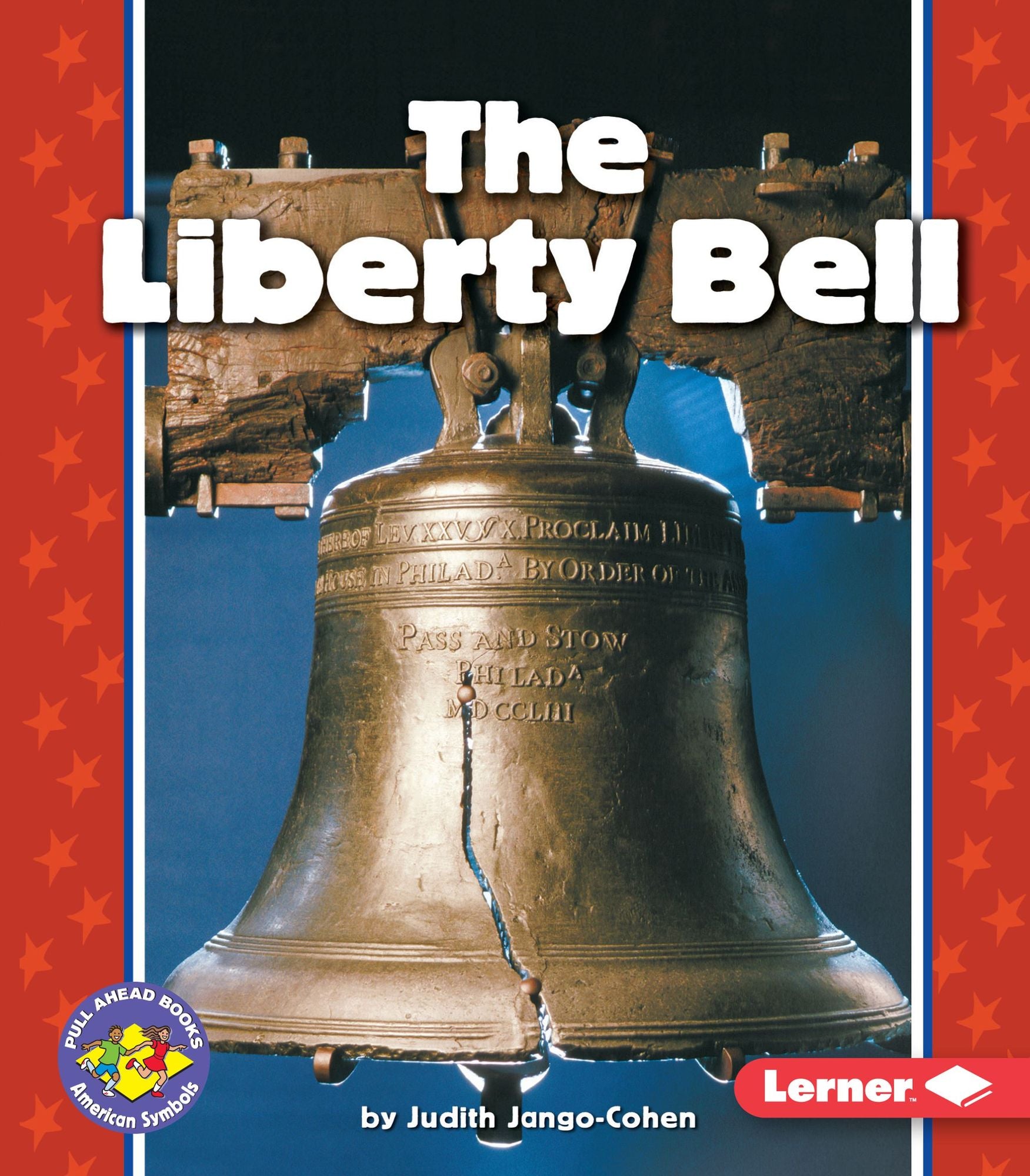 The Liberty Bell (Pull Ahead Books - American Symbols Series)