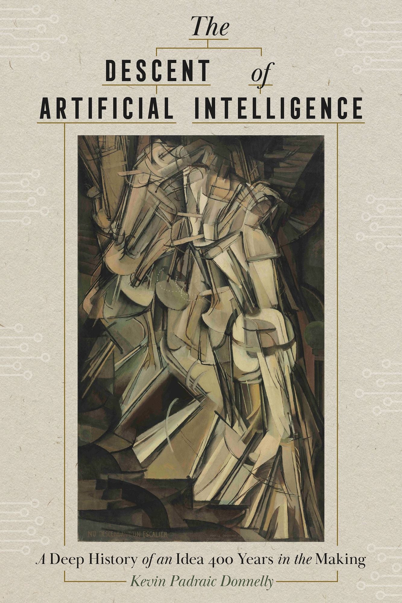 The Descent of Artificial Intelligence: A Deep History of an Idea Four Hundred Years in the Making