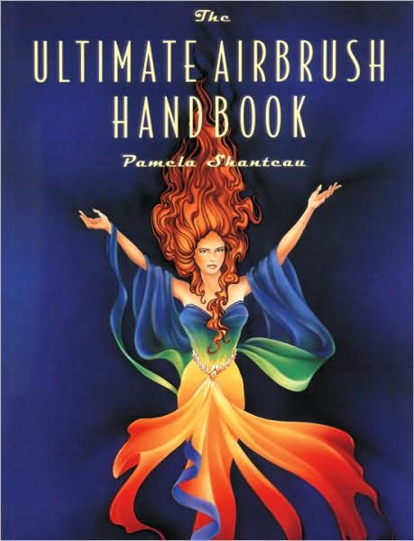 The Ultimate Airbrush Handbook