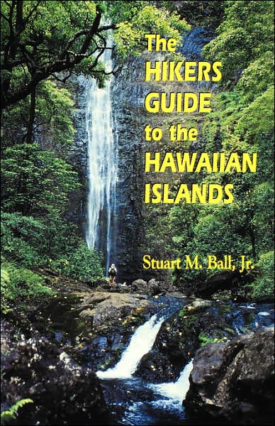 The Hikers Guide to the Hawaiian Islands