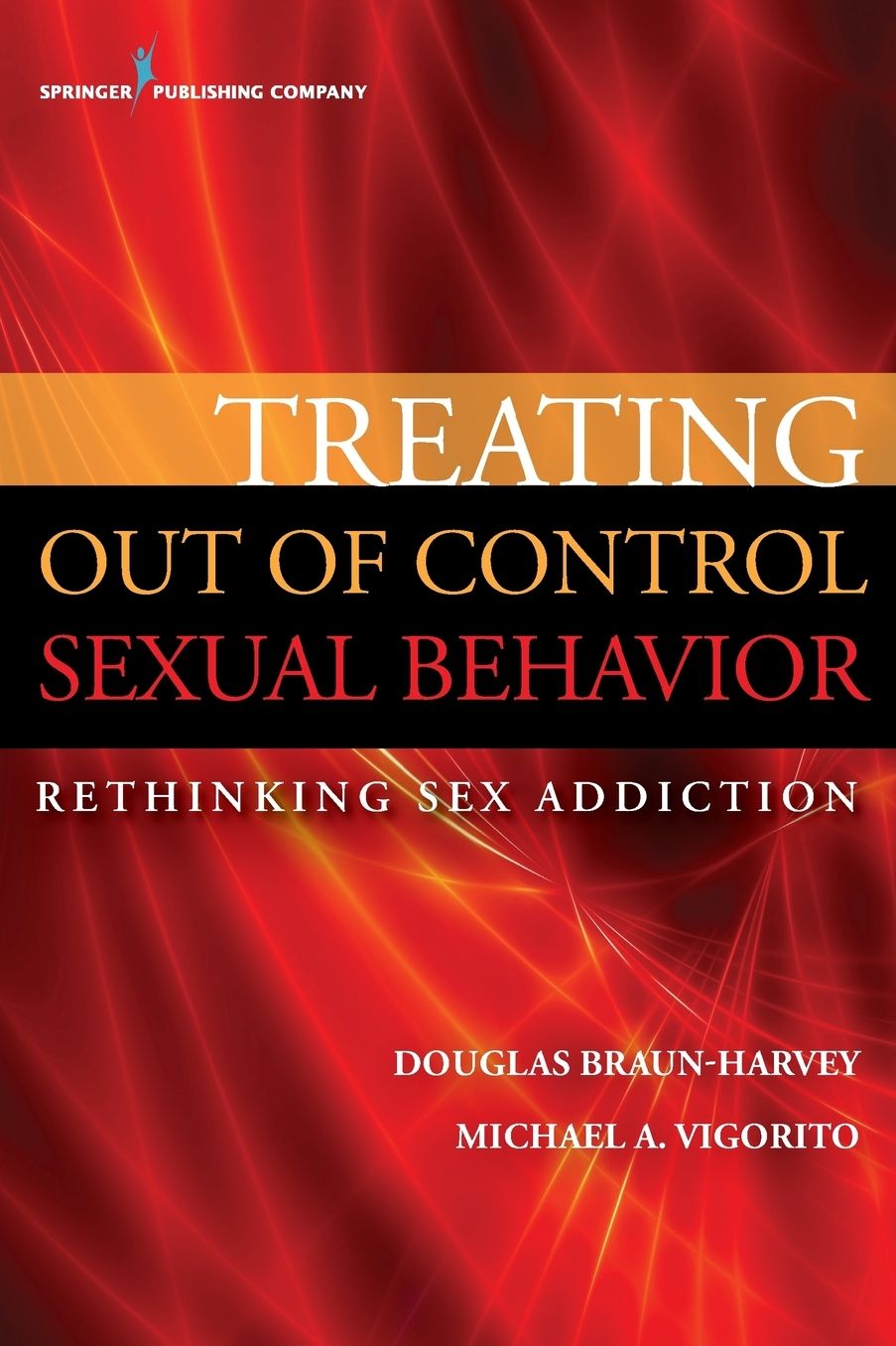 Treating Out of Control Sexual Behavior: Rethinking Sex Addiction