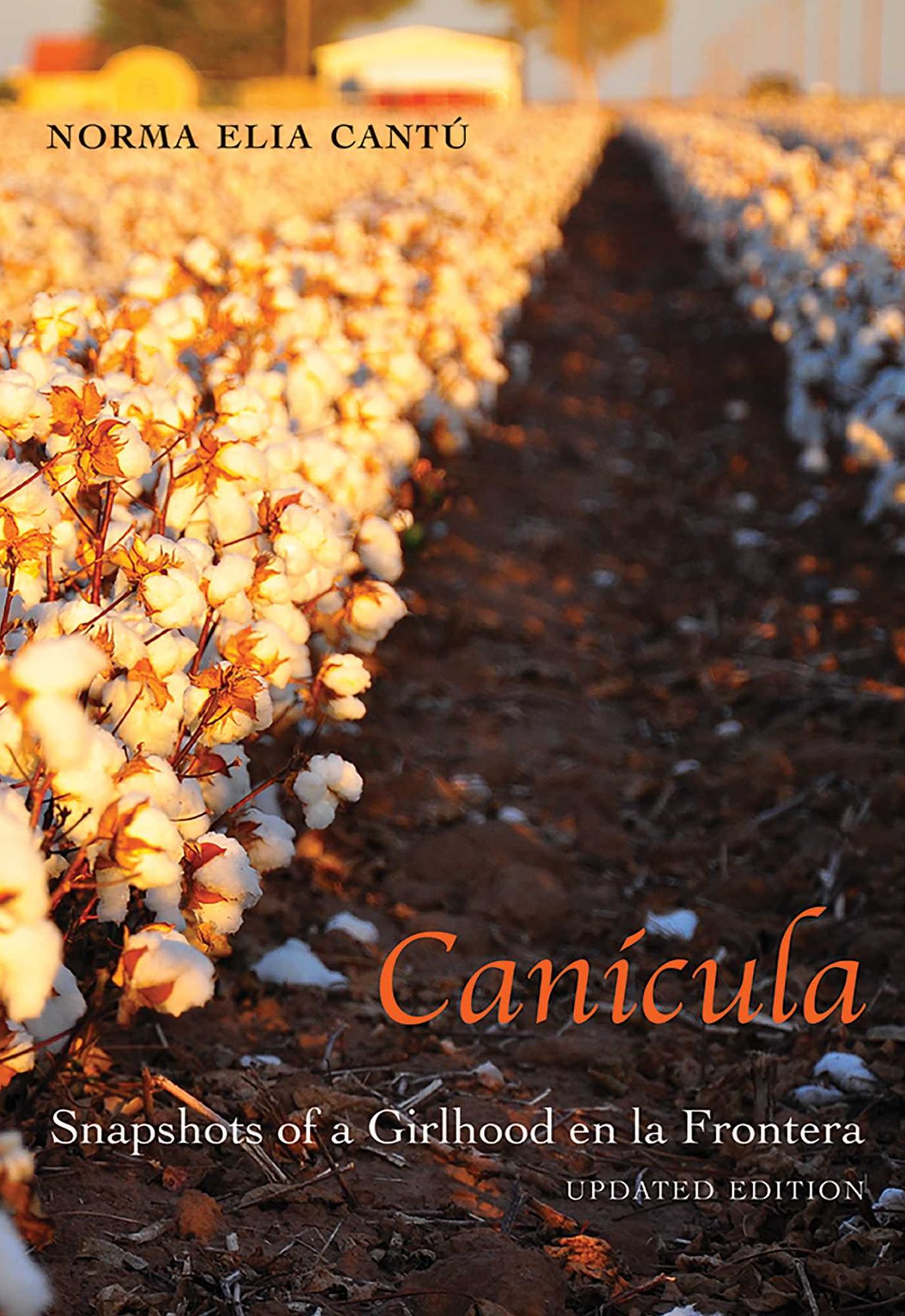 Canícula: Snapshots of a Girlhood en la Frontera, Updated Edition