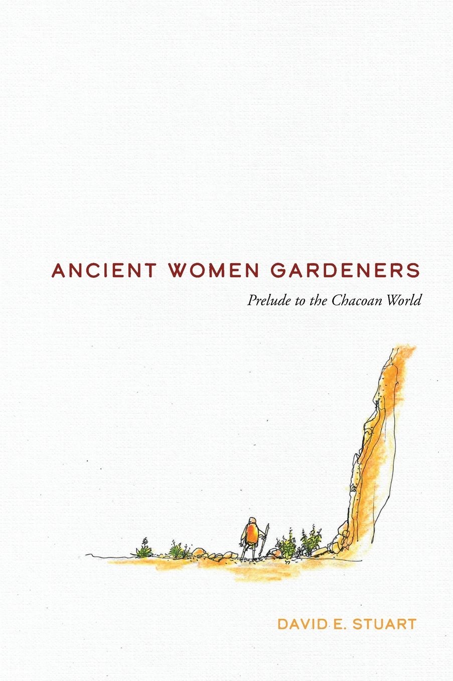 Ancient Women Gardeners: Prelude to the Chacoan World