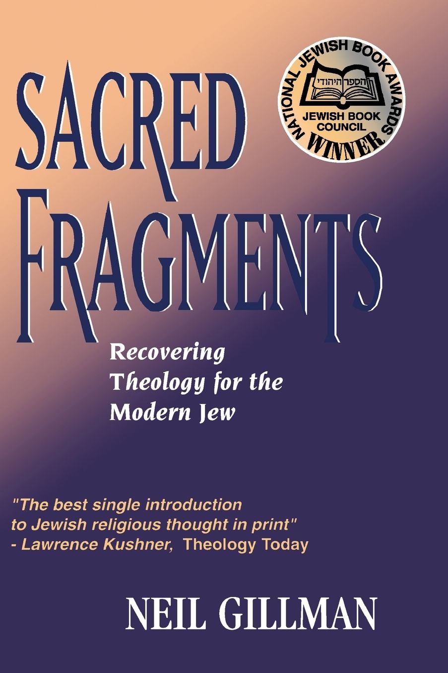 Sacred Fragments: Recovering Theology for the Modern Jew