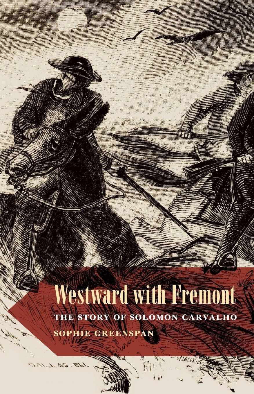 Westward with Fremont: The Story of Solomon Carvalho