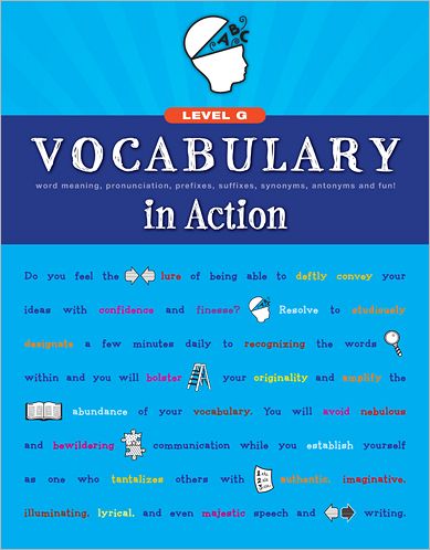 Vocabulary in Action Level G: Word Meaning, Pronunciation, Prefixes, Suffixes, Synonyms, Antonyms, and Fun!