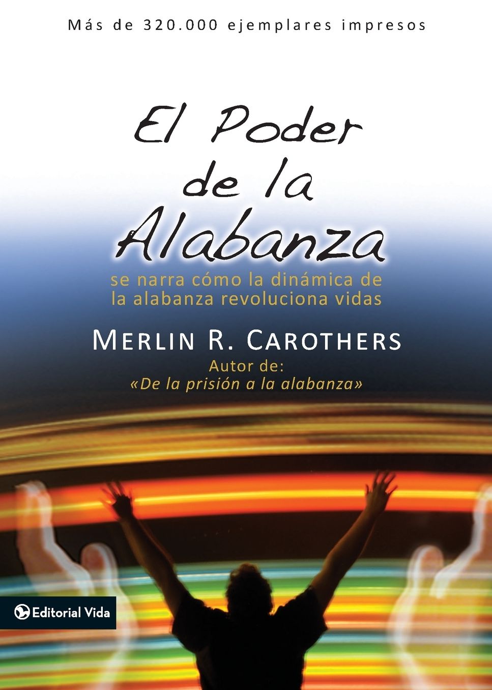 El poder de la alabanza: Se narra como la dinámica de la alabanza revoluciona vidas