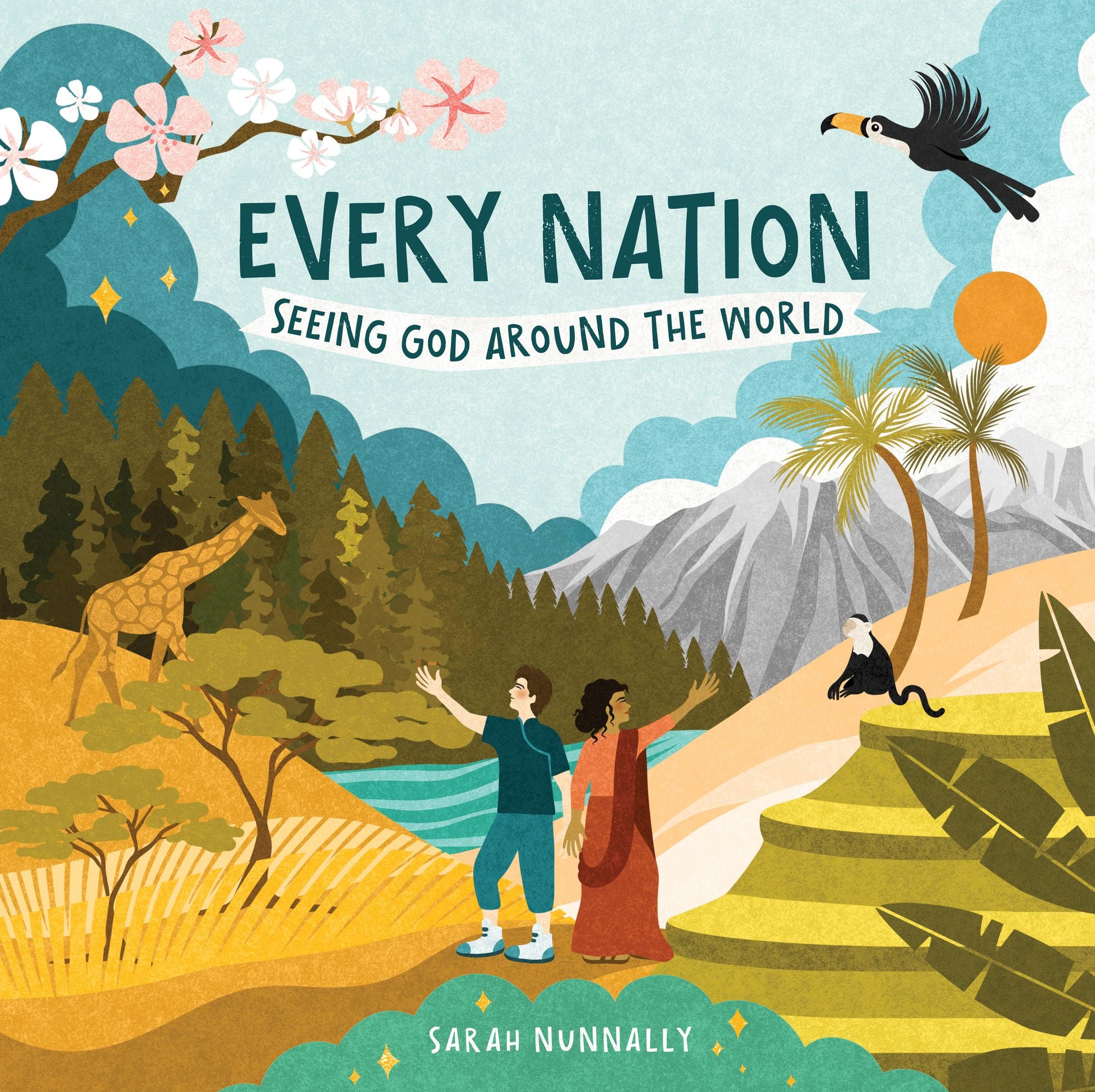 Every Nation: Seeing God Around the World Teaching Kids About Great Commission & A Global Worldview God Everywhere Series