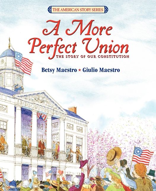 A More Perfect Union: The Story of Our Constitution (Turtleback School & Library Binding Edition)