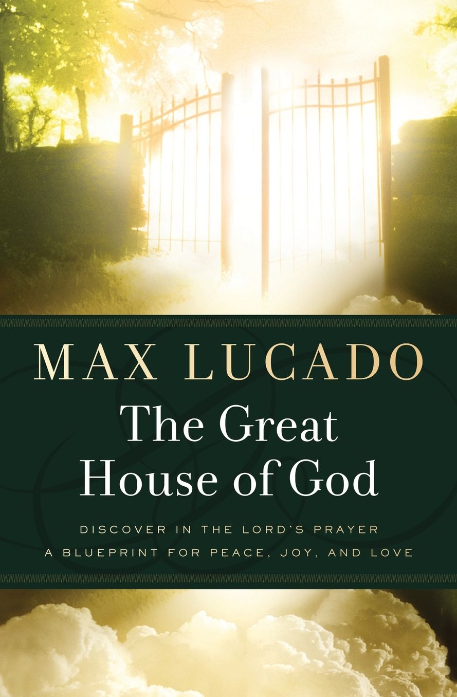 The Great House of God: A Home for Your Heart