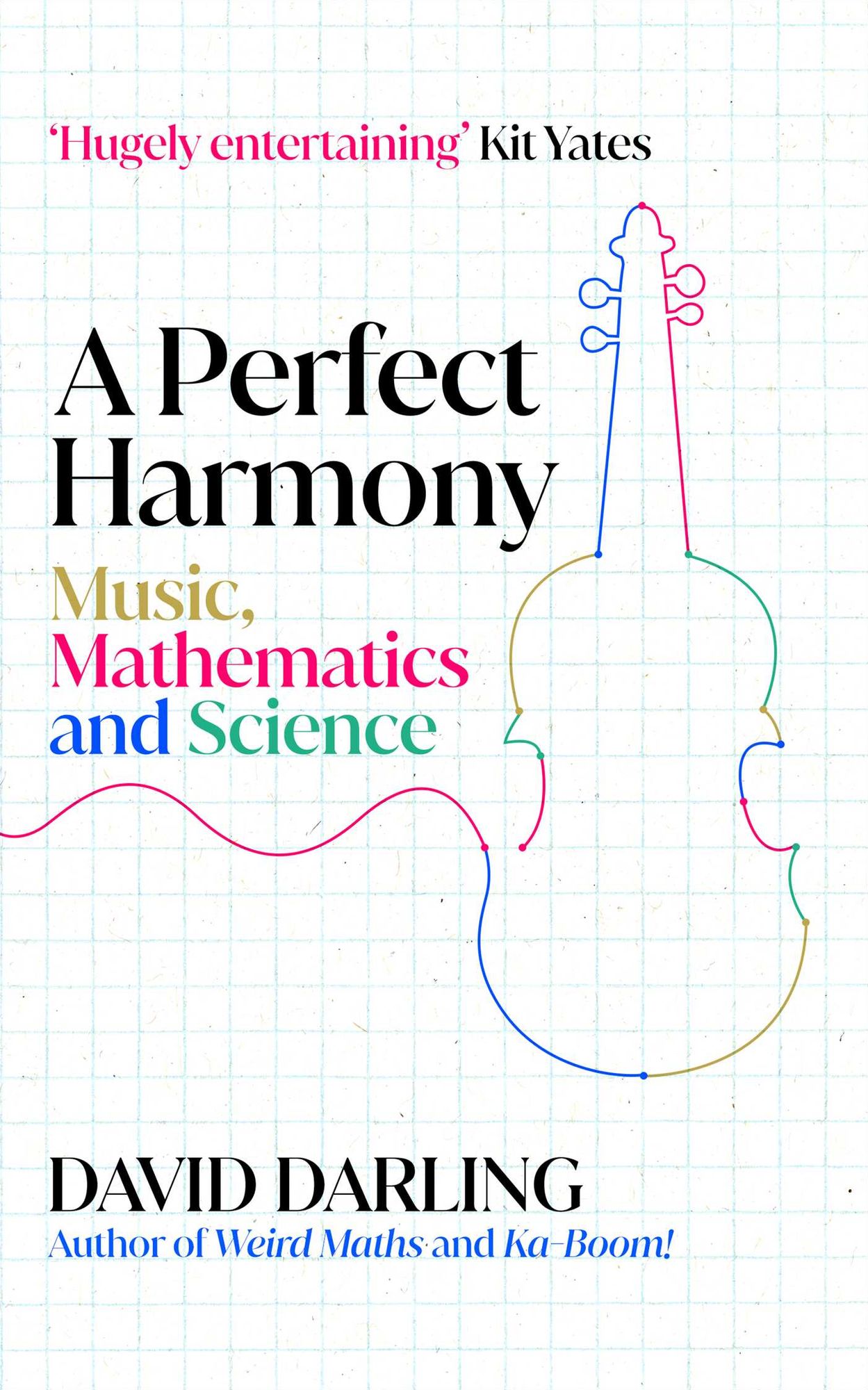 A Perfect Harmony: Music, Mathematics and Science