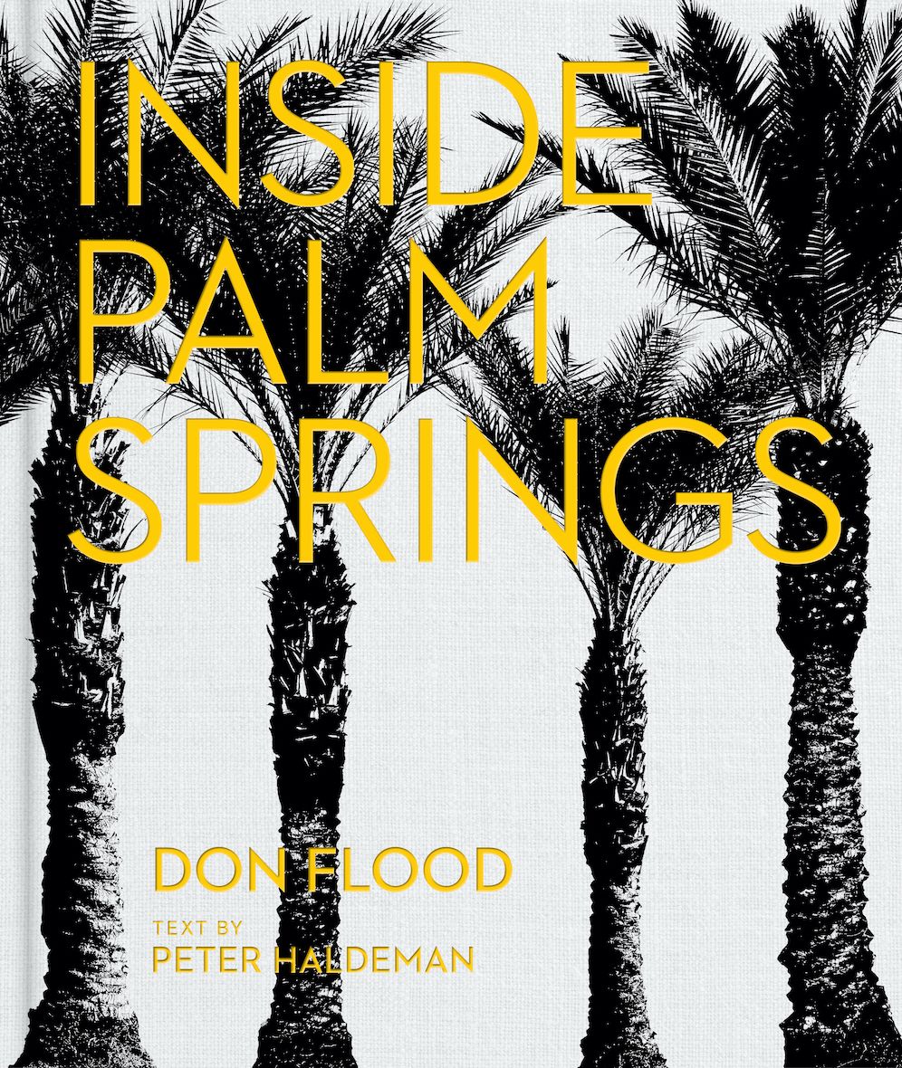 Inside Palm Springs: A exclusive glimpse into 22 homes - spanning the 1920s to mid-century modern to contemporary