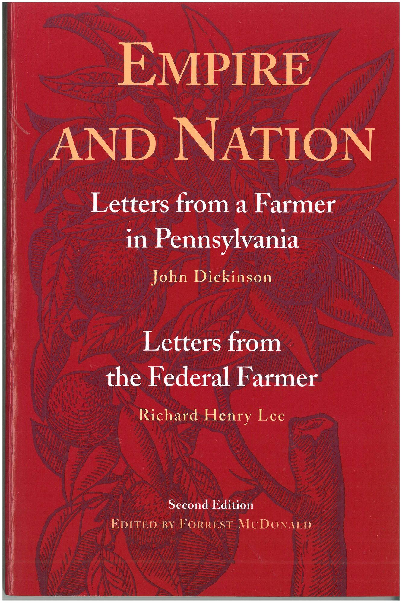 Empire and Nation: Letters from a Farmer in Pennsylvania; Letters from the Federal Farmer