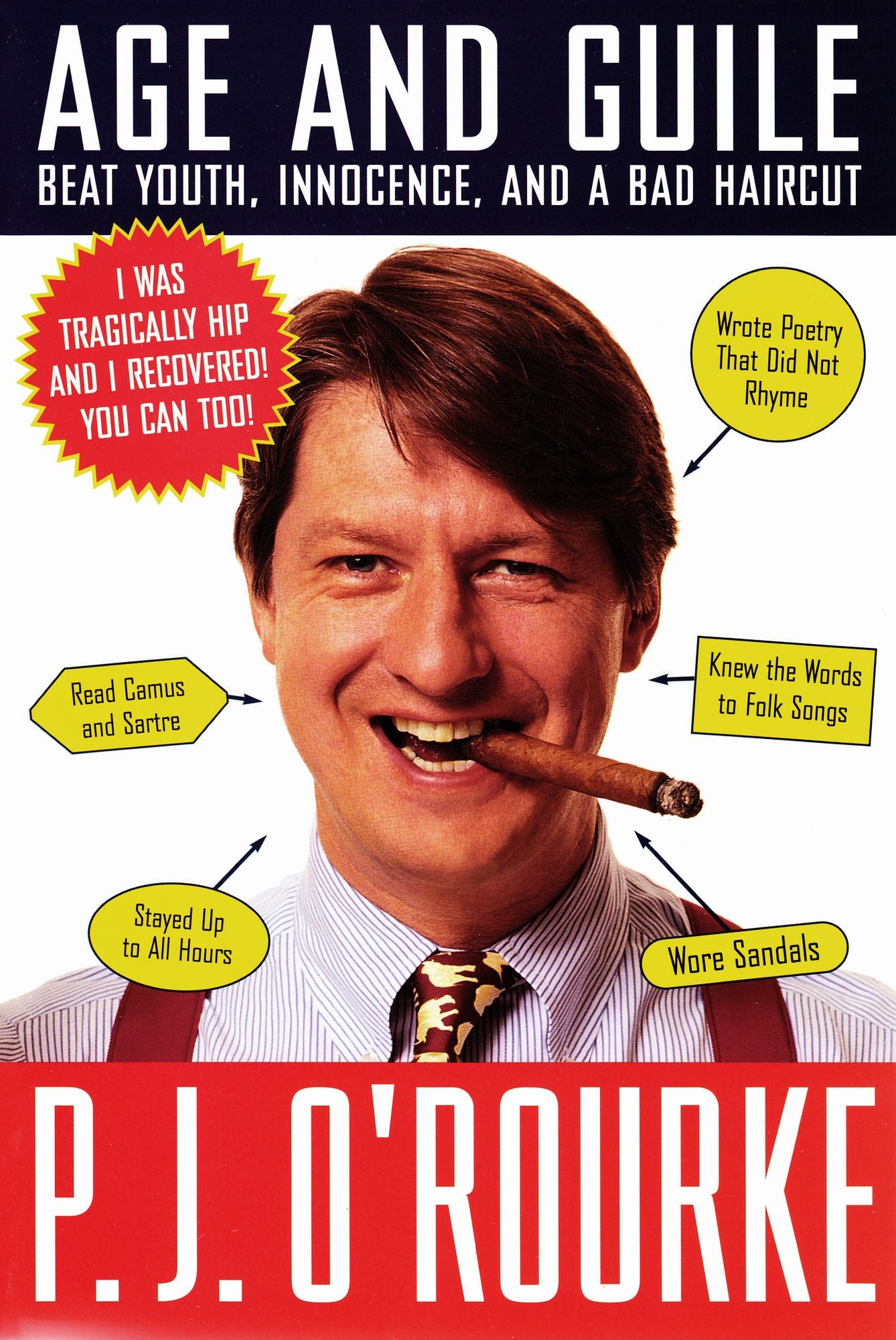 Age and Guile Beat Youth, Innocence, and a Bad Haircut: 25 Years of P. J. O'Rourke